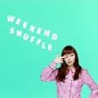WEEKEND SHUFFLE
