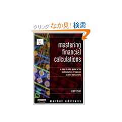 Mastering Financial Calculations: A Step-by-Step Guide to the Mathematics of Financial Market Instruments (FT Market Editions)