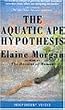 The Aquatic Ape Hypothesis: Most Credible Theory of Human Evolution (Independent voices)