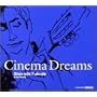 CINEMA DREAMS ~ ���c�i��