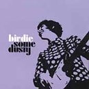 Birdie:Some Dusty