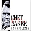 CHET BAKER AT CAPOLINEA