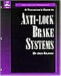 A Technician's Guide to Anti-Lock Brake Systems (Delmar's Inspection & Maintenance Series)