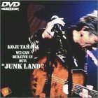 WE CAN BELIEVE IN OUR“JUNK LAND”