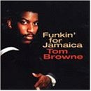 Funkin' for Jamaica: Best of Tom Browne