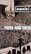 oasis: ... THERE AND THEN [VHS] [Import]