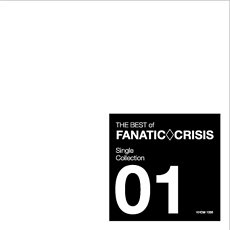THE BEST of FANATIC��CRISIS Single Collection 1