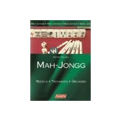 Mah- Jongg. Regeln - Techniken - Uebungen.
