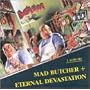 Mad Butcher/Eternal Devastation