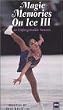 Magic Memories on Ice 3 [VHS] [Import]