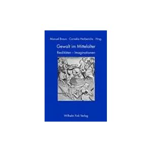 【クリックで詳細表示】Gewalt im Mittelalter. Realitaeten - Imaginationen [Perfect]
