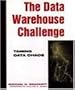The Data Warehouse Challenge: Taming Data Chaos