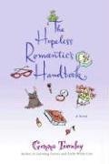  The Hopeless Romantic's Handbook: A Novel