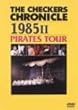 THE CHECKERS CHRONICLE 1985 PIRATES TOUR [DVD]