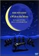 A WISH TO THE MOON JOE HISAISHI&9 CELLOS 2003 ETUDE&ENCORE TOUR [DVD]