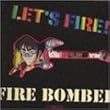 �}�N���X7 LET�fS FIRE!! FIRE BOMBER