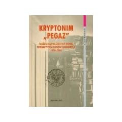 Kryptonim Pegaz Sluzba Bezpieczenstwa wobec Towarzystwa Kursow Naukowych 1978-1980