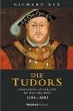 [B&uuml;cher] Die Tudors: Englands Aufbruch in die Neuzeit 1485 - 1603