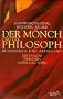 Der Moench und der Philosoph. Buddhismus und Abendland. Ein Dialog zwischen Vater und Sohn