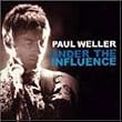 Under the Influence: Paul Weller