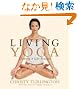 Living Yoga: Creating a Life Practice