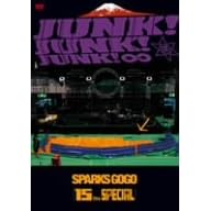 SPARKS GO GO 15th SPECIAL JUNK!JUNK!JUNK!