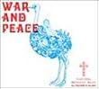 War And Peace  �Ō�ɏ΂����̂���ԗǂ��΂�