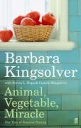  Animal, Vegetable, Miracle: Our Year of Seasonal Eating
