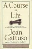 [Book]Joan M. Gattuso A Course in Life: The Twelve Universal Priciples for Achieving a Life Beyond Your Dreams