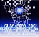 GLAY EXPO 2001 GLOBAL COMMUNICATION LIVE IN HOKKAIDO SPECIAL EDITION [�����] [DVD]