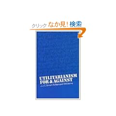Utilitarianism: For and Against