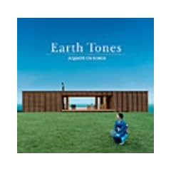 EARTH TONES AQUOS CM SONGS