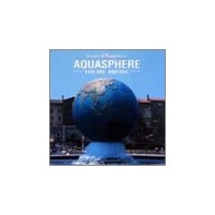 �����f�B�Y�j�[�V�[ �A�N�A�X�t�B�A�E�e�[�}�~���[�W�b�N/Tokyo DisneySea AQUASPHERE THEME MUSIC