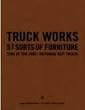 TRUCK WORKS�q3�r57 SORTS OF FURNITURE