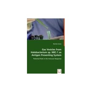 【クリックで詳細表示】Gas Vesicles from Halobacterium Sp. Nrc-1 As Antigen Presenting System： Marinko Sremac： 洋書