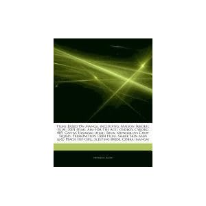 【クリックで詳細表示】Articles on Films Based on Manga， Including： Maison Ikkoku， Blue (2001 Film)， Aim for the Ace！， Oldboy， Cyborg 009， Gantz， Uzumaki (Film)， Beck： Mongo [ペーパーバック]