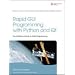 Rapid GUI Programming with Python and Qt: The Definitive Guide to PyQt Programming (Prentice Hall Open Source Software Development Series)