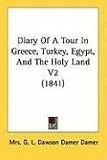 [Book] Diary of a Tour in Greece, Turkey, Egypt, and the Holy Land V2 (1841)