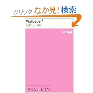 【クリックでお店のこの商品のページへ】Wallpaper City Guide: Rome: Editors of Wallpaper Magazine: 洋書