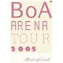 BoA ARENA TOUR 2005-BEST OF SOUL- [DVD]