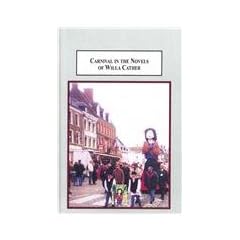 Carnival in the Novels of Willa Cather: When the World Becomes Grotesque