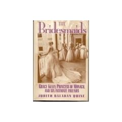 Bridesmaids: Grace Kelly, Princess of Monaco, and Six Intimate Friends