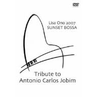 Lisa Ono 2007 SUNSET BOSSA-Tribute to Antonio Carlos Jobim- [DVD]