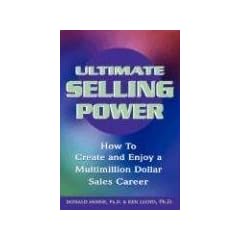Ultimate Selling Power: How to Create and Enjoy a Multi-Million Dollar Sales Career