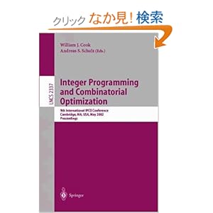 【クリックでお店のこの商品のページへ】Integer Programming and Combinatorial Optimization: 9th International IPCO Conference, Cambridge, MA, USA, May 27-29, 2002. Proceedings (Lecture Notes in Computer Science): William J. Cook, Andreas S. Schulz: 洋書