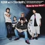 [CD]KENN with The NaB’s 「遊戯王デュエルモンスターズGX」EDテーマ「Wake Up Your Heart」