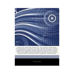 Articles on Chiefs of Air Staff, Pakistan, Including: Nur Khan, Asghar Khan, Mushaf Ali Mir, Anwar Shamim, Tanvir Mahmood Ahmed, Kaleem Saadat, Chief
