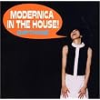 MODERNICA IN THE HOUSE!