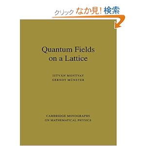 【クリックでお店のこの商品のページへ】Quantum Fields on a Lattice (Cambridge Monographs on Mathematical Physics): Istvan Montvay, Gernot Muenster: 洋書