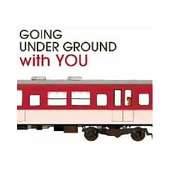 BEST OF GOING UNDER GROUND with YOU